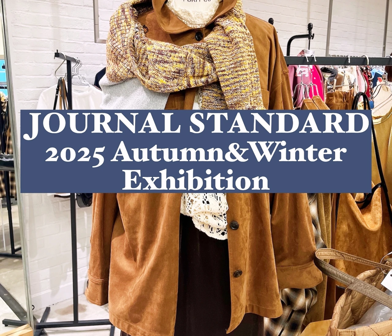 【2025秋冬展示会レポ】ジャーナル スタンダードでバッグやジャケットなど“ブラウンアイテム”をチェック！