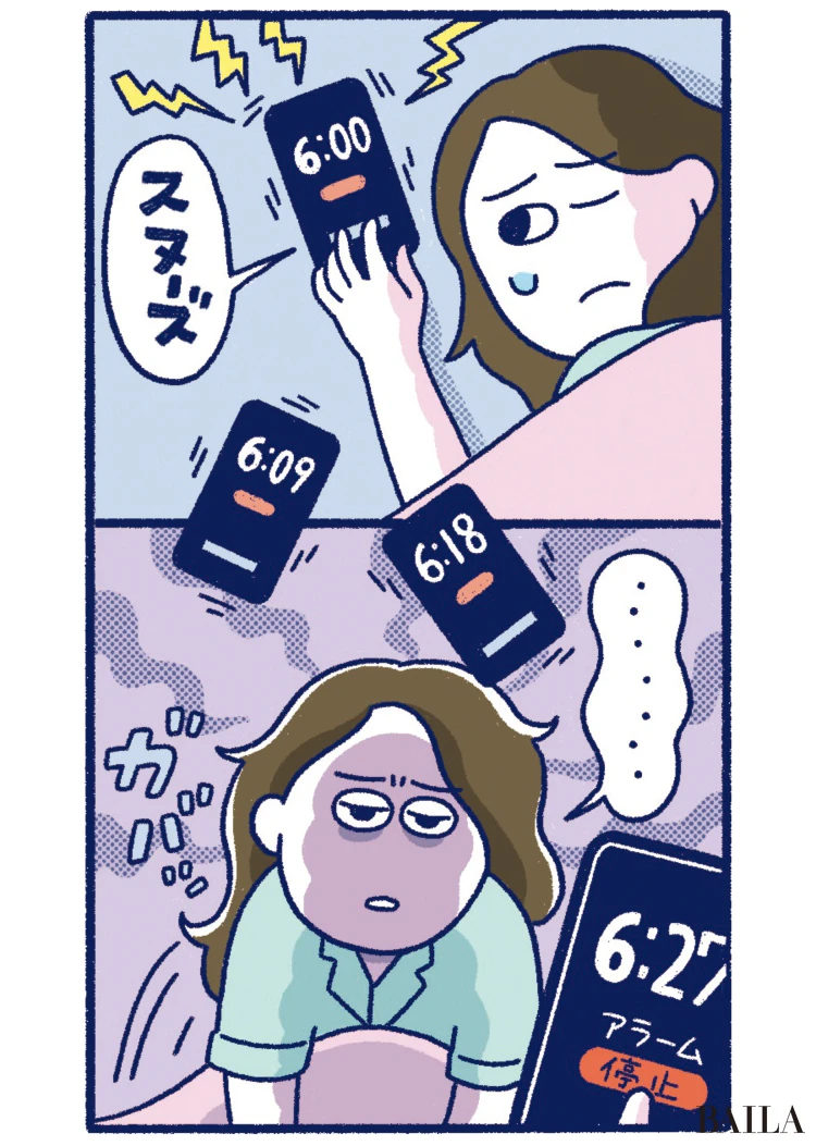 7～8時間寝てもスヌーズ、スヌーズで二度寝。朝起きたときがいちばん疲れている